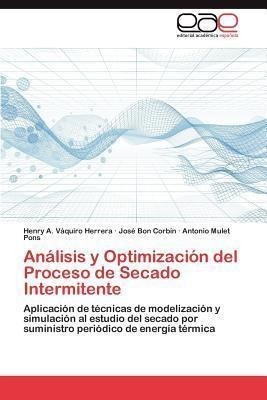 Analisis Y Optimizacion Del Proceso De Secado Intermiteaqwe
