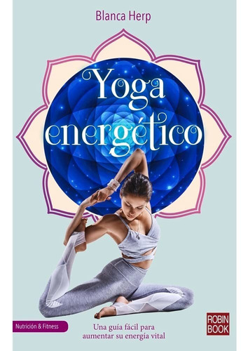 YOGA ENERGETICO - BLANCA HERP, de BLANCA HERP. Editorial Robinbook en español