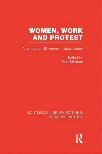 Women, Work, And Protest, De Ruth Milkman. Editorial Taylor Francis Ltd, Tapa Blanda En Inglés