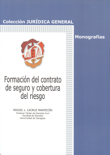 Formación Del Contrato De Seguro Y Cobertura Del Riesgo, De Miguel L. Lacruz Mantecón. Editorial Reus, Tapa Blanda, Edición 1 En Español, 2013