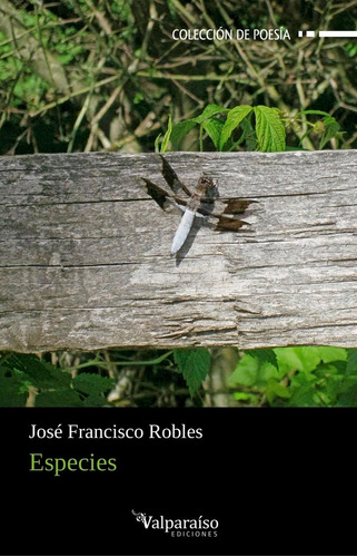 Especies, De Robles, Jose Francisco. Editorial Valparaiso Ediciones, Tapa Blanda En Español