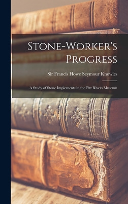 Libro Stone-worker's Progress: A Study Of Stone Implement...