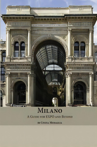 Milano: A Guide For Expo And Beyond, De Seiffarth, Martin. Editorial Createspace, Tapa Blanda En Inglés