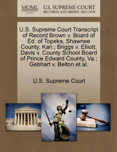 U.s. Supreme Court Transcript Of Record Brown V. Board Of Ed. Of Topeka, Shawnee County, Kan.; Br..., De U. S. Supreme Court. Editorial Gale U S Supreme Court Records, Tapa Blanda En Inglés
