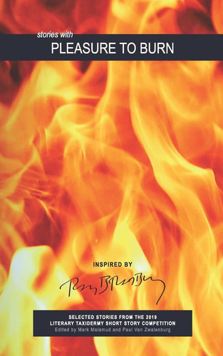 Libro Pleasure To Burn: Selected Stories From The 2019 Lit