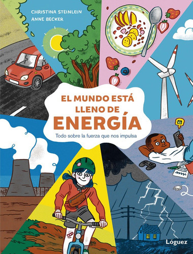 EL MUNDO ESTA LLENO DE ENERGIA, de STEINLEIN, CHRISTINA. Editorial Loguez Ediciones, tapa dura en español
