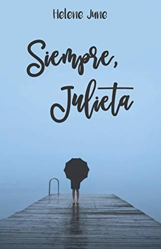 Libro : Siempre Julieta Libro 3 Trilogia Romantica Julieta 