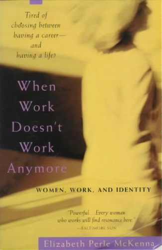 When Work Doesn't Work Anymore, De Elizabeth Perle Mckenna. Editorial Delta, Tapa Blanda En Inglés