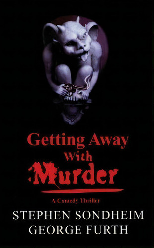 Getting Away With Murder, De Stephen Sondheim. Editorial Theatre Communications Group Inc.,u.s., Tapa Blanda En Inglés