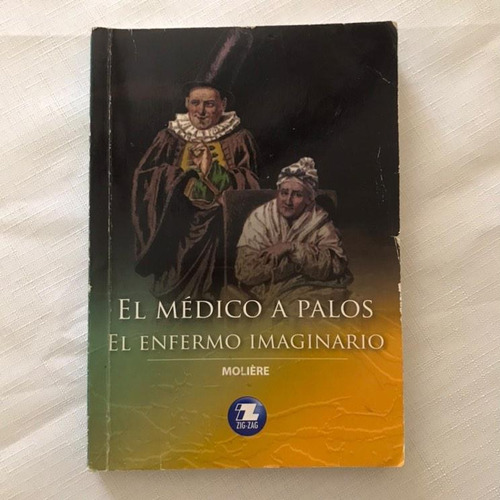 El Médico A Palos / El Enfermo Imaginario - Moliére