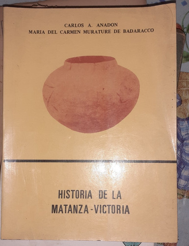 Historia De La Matanza Victoria Anadon Carmen Muratore 