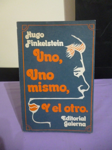 Uno, Uno Mismo, Y El Otro - Hugo Finkelstein (ver Detalle)