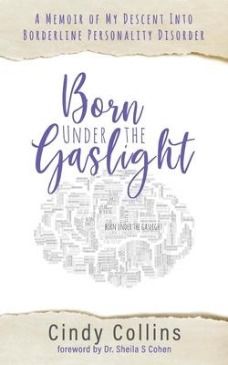 Libro Born Under The Gaslight : A Memoir Of My Descent In...