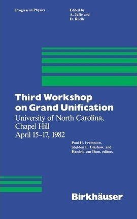 Third Workshop On Grand Unification : University Of North...