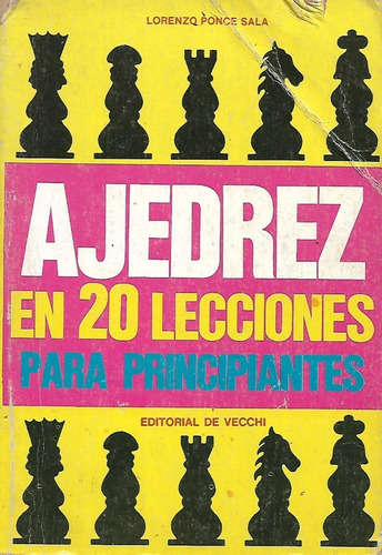 Ajedrez En 20 Lecciones Para Principiantes Lorenzo Ponce