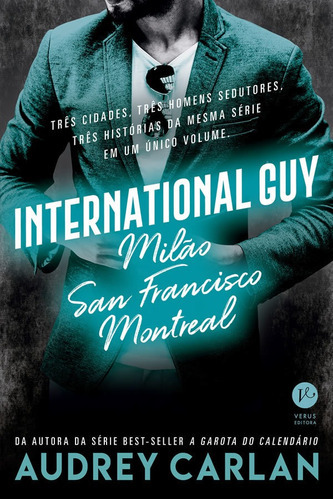 International Guy: Milão, San Francisco, Montreal (vol. 2): International Guy: Milão, San Francisco, Montreal (vol. 2), De Carlan, Audrey. Editora Verus (record), Capa Mole, Edição 1 Em Português