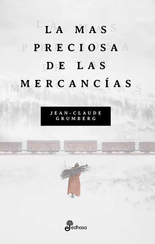 La Mas Preciosa De Las Mercancias - Jean-claude Grumberg