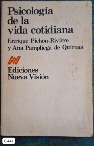 Enrique Pichon / Psicología De La Vida Cotidiana 