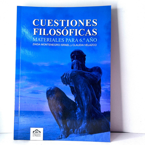 Cuestiones Filosoficas 6°, De Zaida Montenegro Israel. Editorial Ediciones Del Palacio, Edición 1 En Español