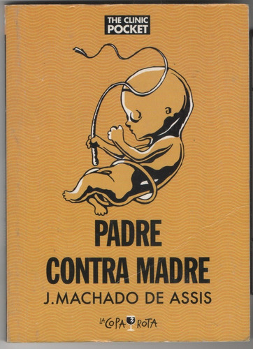 Padre Contra Madre  J Machado De Assis.  The Clinic Pocket 