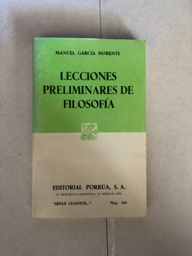 Lecciones Preliminares De Filosofia. Manuel Garcia Morente. 