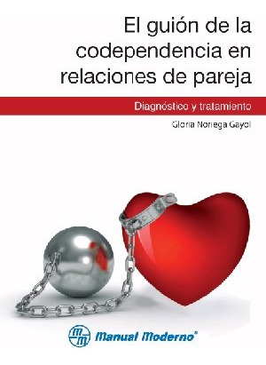 Guion De La Codependencia En Relaciones De Pareja,el - No...