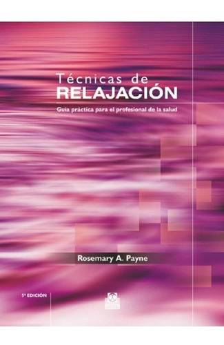 Libro Técnicas De Relajación. Guía Para Profesional De Salud