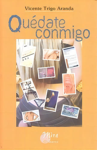 Quedate Conmigo, De Trigo Aranda,vicente. Editorial Mira Editores En Español