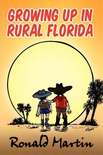 Growing Up In Rural Florida, De University Of Delaware Ronald Martin. Editorial Xlibris, Tapa Blanda En Inglés