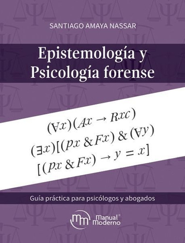 Libro Epistemologia Y Psicologia Forense. Guia Practica P...
