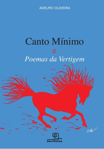 Canto Mínimo e poemas da vertigem, de Oliveira, Adelmo. Universo dos Livros Editora LTDA, capa mole em português, 2010
