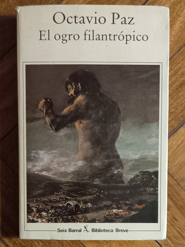 Octavio Paz/ Ogro Filantropico/  No Es De Bolsillo/ Usado 