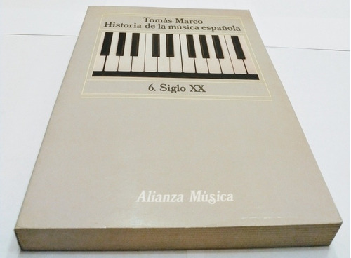 Historia De La Música Española  6.siglo Xx Alianza Música