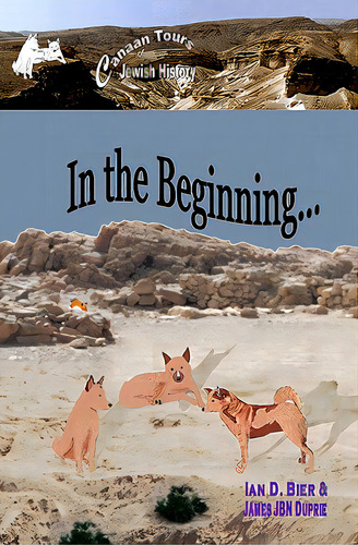 In The Beginning...: Canaan Tours Of Jewish History #1, De Bier, Ian D.. Editorial Createspace, Tapa Blanda En Inglés