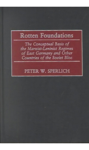 Rotten Foundations, De Peter W. Sperlich. Editorial Abc Clio, Tapa Dura En Inglés