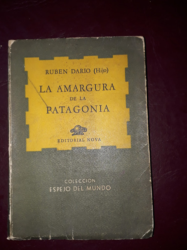 La Amargura De La Patagonia-ruben Dario (hijo)