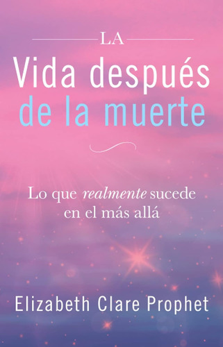 Libro: La Vida Después De La Muerte - Tapa Blanda