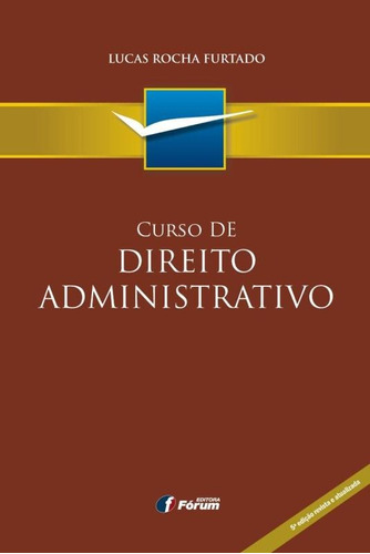 Curso de Direito Administrativo, de Furtado, Lucas Rocha. Editora Fórum Ltda, capa mole em português, 2015