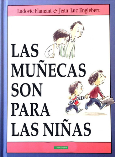 Libro: Las Muñecas Son Para Las Niñas. Flamant, Ludovic. Tra