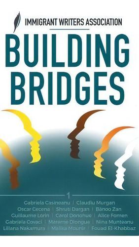 Building Bridges, De Immigrant Writers Association. Editorial Iwa Immigrant Writers Association, Tapa Dura En Inglés