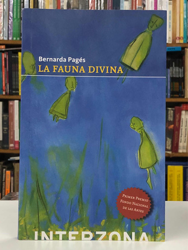 La Fauna Divina - Bernarda Pagés - Interzona