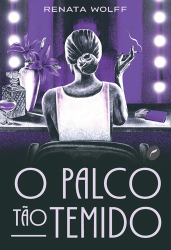 O Palco Tão Temido, De Renata Wolff. Editora Dublinense, Capa Mole, Edição 1 Em Português, 2023