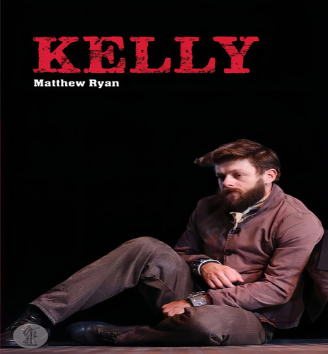Kelly, De Matthew Ryan. Editorial Currency Press Pty Ltd, Tapa Blanda En Inglés, 2013