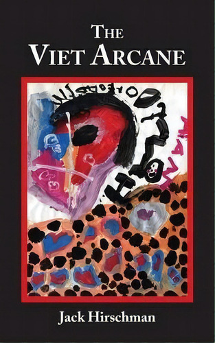 The Viet Arcane, De Jack Hirschman. Editorial Regent Press, Tapa Blanda En Inglés