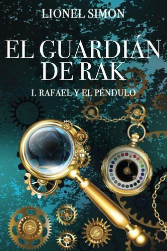 Libro: El Guardián De Rak: I. Rafael Y El Péndulo (spanish E