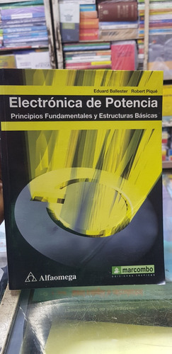 Libro Electrónica De Potencia (eduard Ballester)