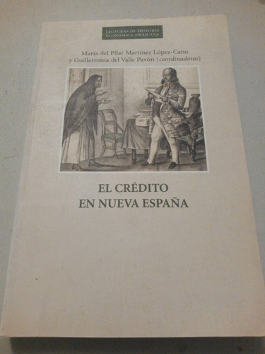 El Crédito En Nueva España María Del Pilar Martínez 
