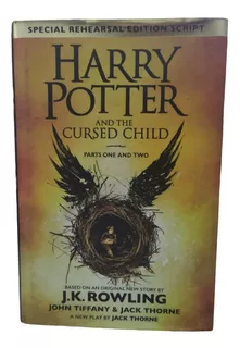 Harry Potter And The Cursed Child - Parts One And Two - Special Rehearsal Edition Script