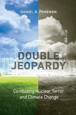 Libro Double Jeopardy : Combating Nuclear Terror And Clim...