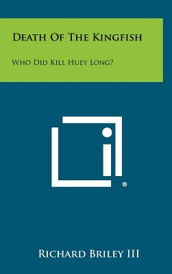 Libro Death Of The Kingfish: Who Did Kill Huey Long? - Br...